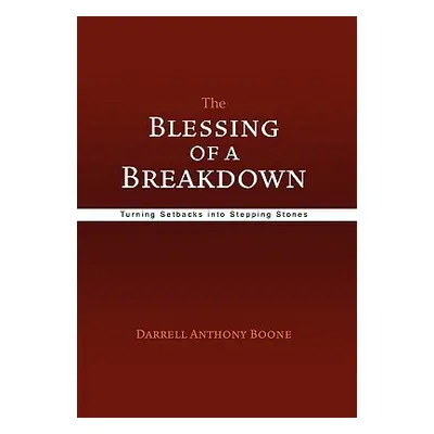 "The Blessing of a Breakdown" - "" ("Boone Darrell Anthony")