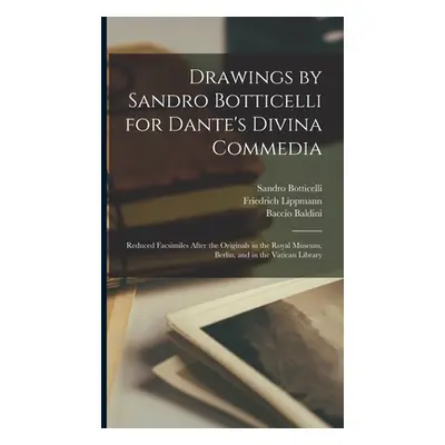 "Drawings by Sandro Botticelli for Dante's Divina Commedia: Reduced Facsimiles After the Origina