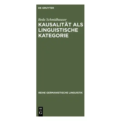 "Kausalitt als linguistische Kategorie" - "" ("Schmidhauser Beda")