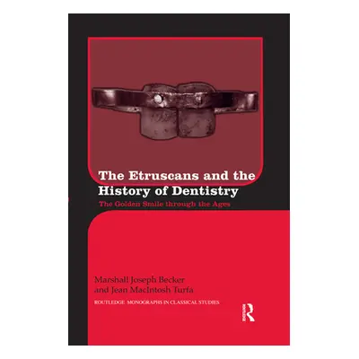 "The Etruscans and the History of Dentistry: The Golden Smile Through the Ages" - "" ("Becker Ma