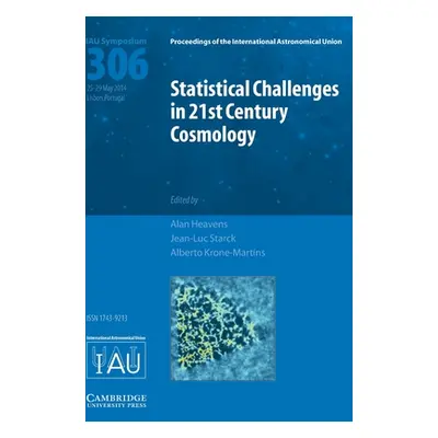 "Statistical Challenges in 21st Century Cosmology (Iau S306)" - "" ("Heavens Alan")