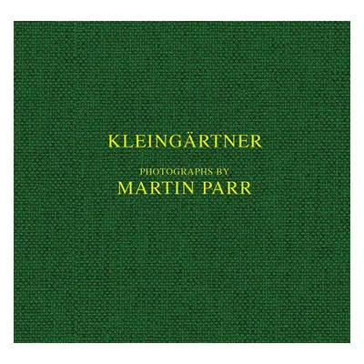 "Martin Parr: Kleingrtner" - "" ("Parr Martin")