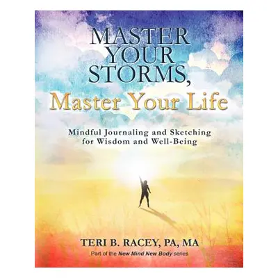 "Master Your Storms, Master Your Life: Mindful Journaling and Sketching for Wisdom and Well-Bein