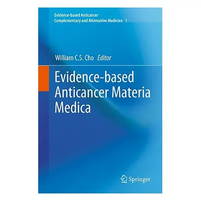 "Evidence-Based Anticancer Materia Medica" - "" ("Cho William C. S.")