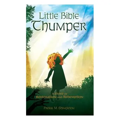 "Little Bible Thumper" - "" ("Shingleton Freida M.")