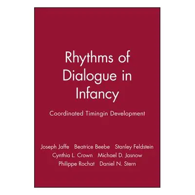 "Rhythms of Dialogue in Infancy: Coordinated Timingin Development" - "" ("Jaffe Joseph")