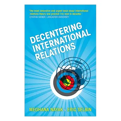 "Decentering International Relations" - "" ("Nayak Doctor Meghana")