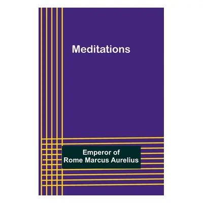 "Meditations" - "" ("Of Rome Marcus Aurelius Emperor")