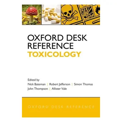 "Oxford Desk Reference: Toxicology" - "" ("Bateman Nick")