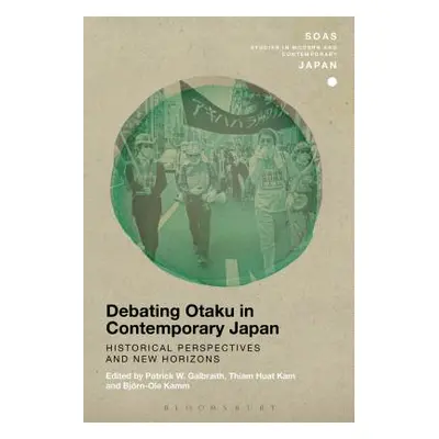 "Debating Otaku in Contemporary Japan" - "" ("Galbraith Patrick W.")