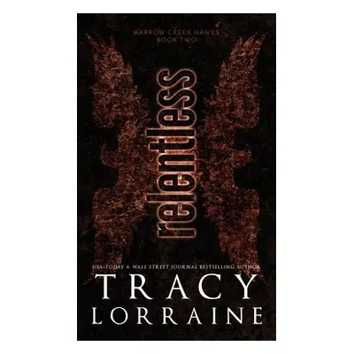 "Relentless: A Dark Captive Why Choose Romance" - "" ("Lorraine Tracy")