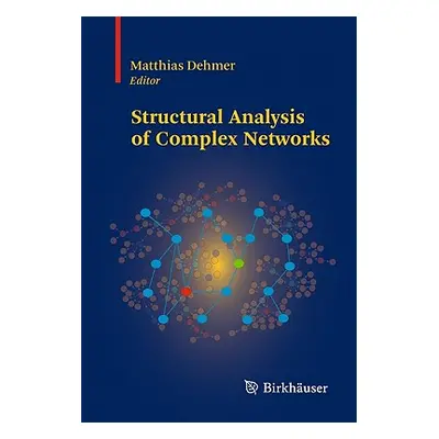 "Structural Analysis of Complex Networks" - "" ("Dehmer Matthias")