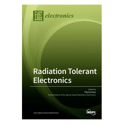 "Radiation Tolerant Electronics" - "" ("LeRoux Paul")