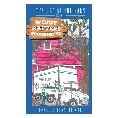 "Windy Rafters Roughnecks: Mystery at the Barn" - "" ("Orr Ronalee Bennett")