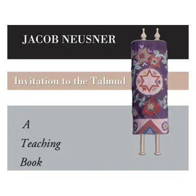 "Invitation to the Talmud" - "" ("Neusner Jacob")