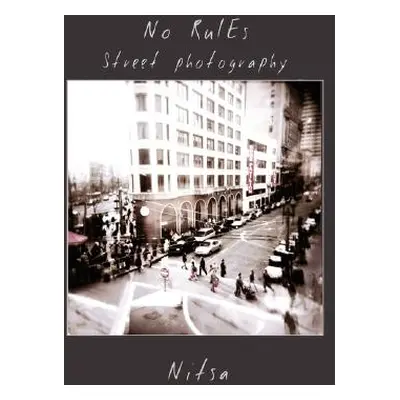 "No Rules Street Photography" - "" ("Nitsa")