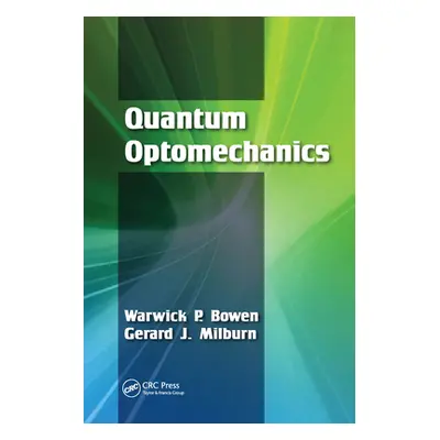 "Quantum Optomechanics" - "" ("Bowen Warwick P.")