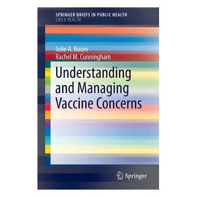 "Understanding and Managing Vaccine Concerns" - "" ("Boom Julie A.")