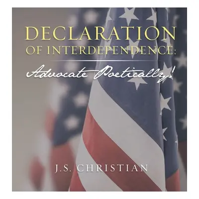 "2nd Declaration of Interdependence: Advocate" - "" ("Christian J. S.")