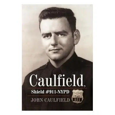 "Caulfield, Shield #911-NYPD" - "" ("Caulfield John")