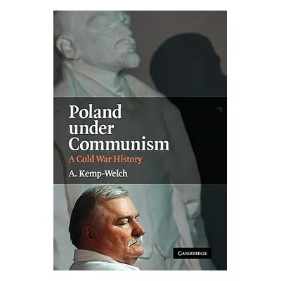 "Poland Under Communism: A Cold War History" - "" ("Kemp-Welch A.")