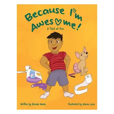 "Because I'm Awesome! A Trail of Fun: Autism Children's Book Series" - "" ("Wada Brenda")