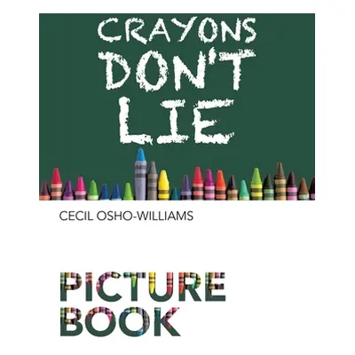 "Crayons Don't Lie" - "" ("Osho-Williams Cecil")