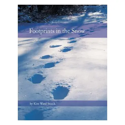 "Footprints in the Snow" - "" ("Storch Kim Ward")