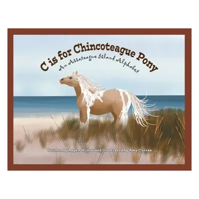 "C is for Chincoteague Pony" - "" ("Willow Aspen")