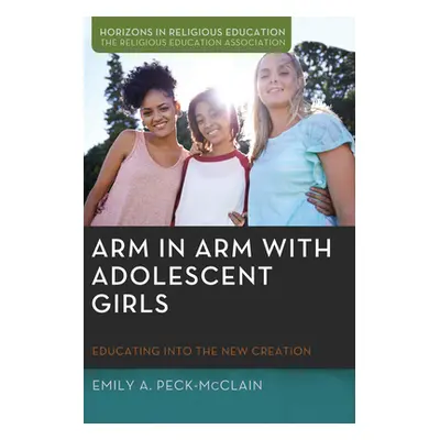 "Arm in Arm with Adolescent Girls" - "" ("Peck-McClain Emily A.")