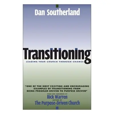 "Transitioning: Leading Your Church Through Change" - "" ("Southerland Dan")