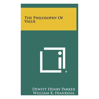 "The Philosophy Of Value" - "" ("Parker DeWitt Henry")