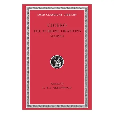 "The Verrine Orations, Volume I: Against Caecilius. Against Verres, Part 1; Part 2, Books 1-2" -