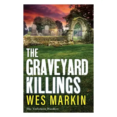 "The Graveyard Killings" - "" ("Markin Wes")