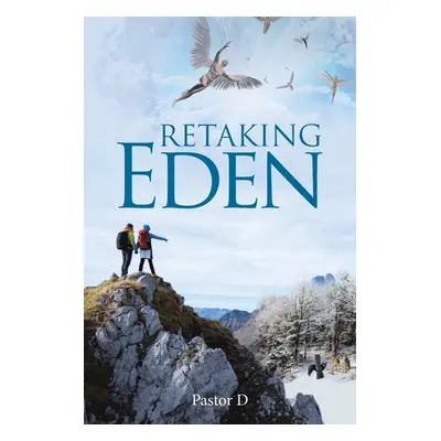 "Retaking Eden" - "" ("D Pastor")