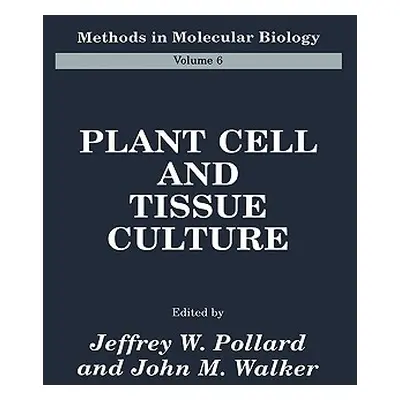 "Plant Cell and Tissue Culture" - "" ("Pollard Jeffrey W.")