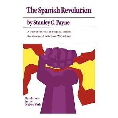 "The Spanish Revolution" - "" ("Payne Stanley G.")