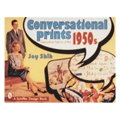 "Conversational Prints: Decorative Fabrics of the 1950s" - "" ("Shih Joy")