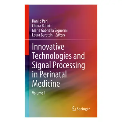 "Innovative Technologies and Signal Processing in Perinatal Medicine: Volume 1" - "" ("Pani Dani