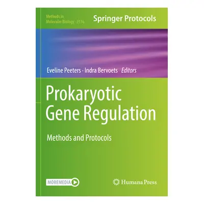 "Prokaryotic Gene Regulation: Methods and Protocols" - "" ("Peeters Eveline")