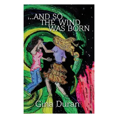 "...and so, the Wind was Born" - "" ("Duran Gina")