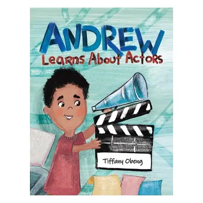 "Andrew Learns About Actors" - "" ("Obeng Tiffany")