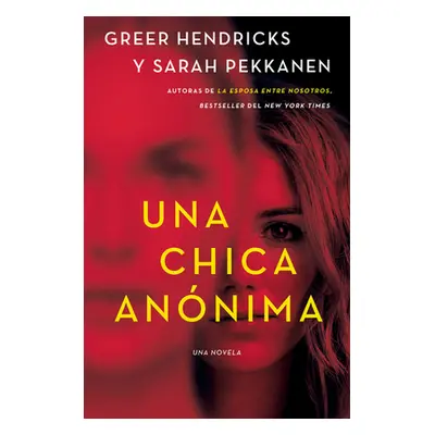 "An Anonymous Girl \ Una Chica Annima (Spanish Edition)" - "" ("Hendricks Greer")