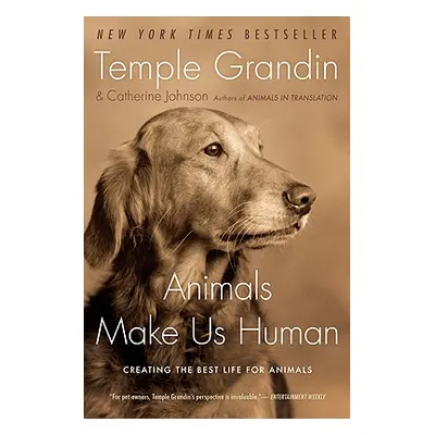 "Animals Make Us Human: Creating the Best Life for Animals" - "" ("Grandin Temple")