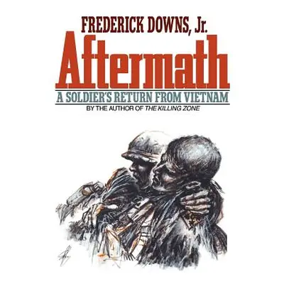 "Aftermath: A Soldier's Return from Vietnam" - "" ("Downs Frederick Jr.")