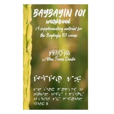 "Baybayin 101 Workbook" - "" ("Camba Allan Torres")