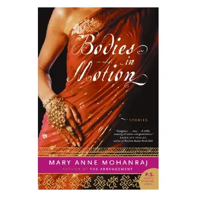 "Bodies in Motion: Stories" - "" ("Mohanraj Mary Anne")