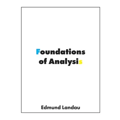 "Foundations of Analysis: The Arithmetic of Whole, Rational, Irrational and Complex Numbers" - "