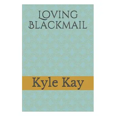 "Loving Blackmail" - "" ("Kay Kyle")