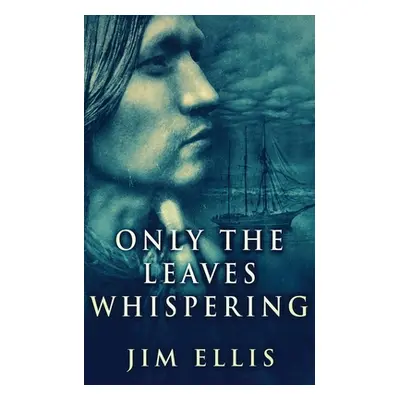 "Only The Leaves Whispering" - "" ("Ellis Jim")